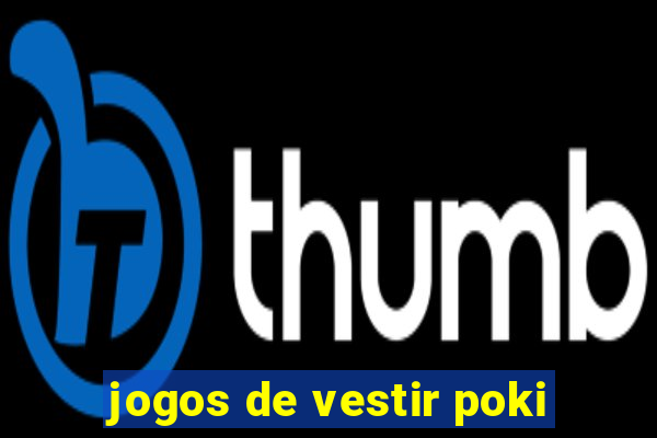 jogos de vestir poki